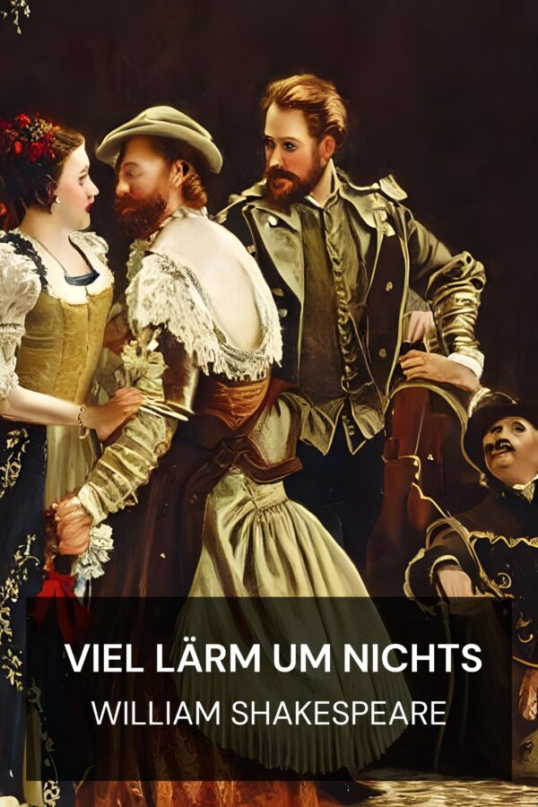 Viel Lärm um nichts - William Shakespeare (Much Ado About Nothing - Deutsch)
