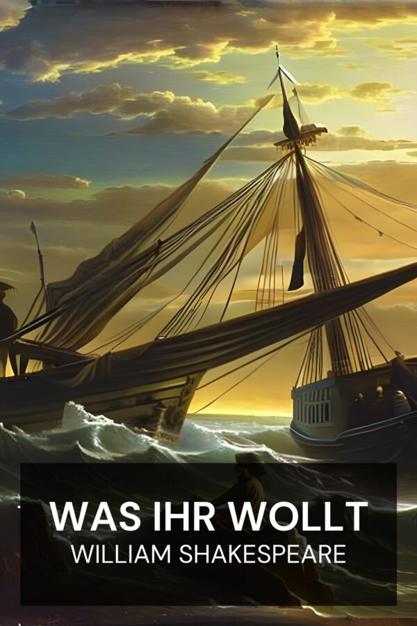 Was ihr wollt - William Shakespeare (Twelfth Night - Deutsch)