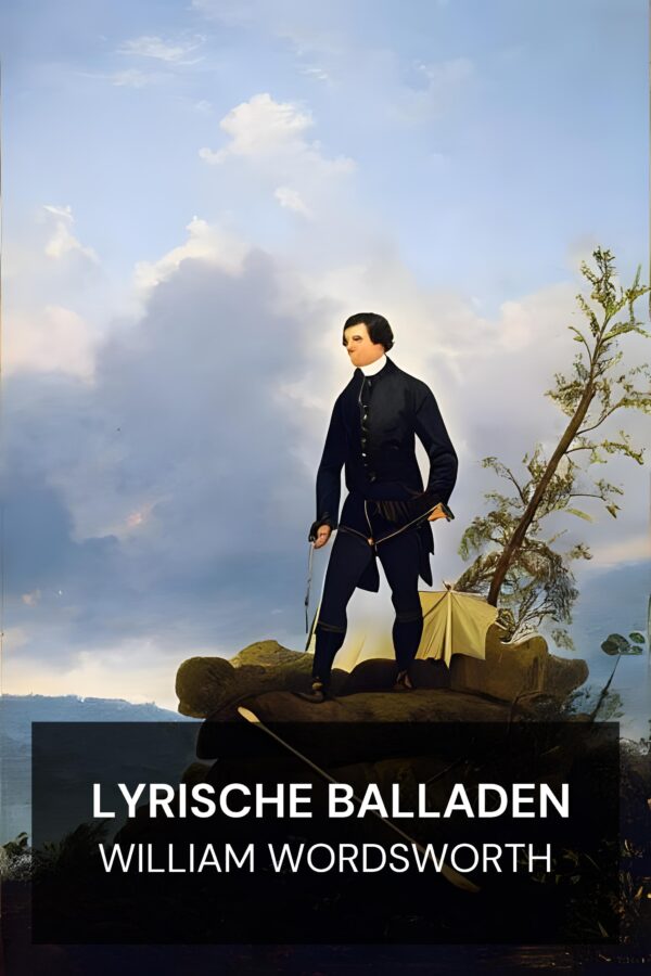 Lyrische Balladen - William Wordsworth (Lyrical Ballads - Deutsch)