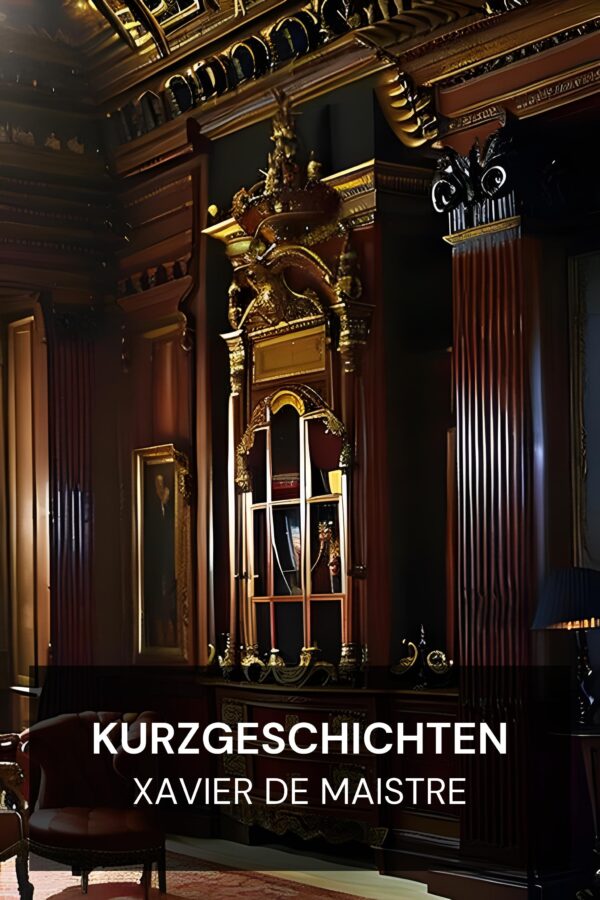 Kurzgeschichten - Xavier de Maistre (Short Fiction - Deutsch)
