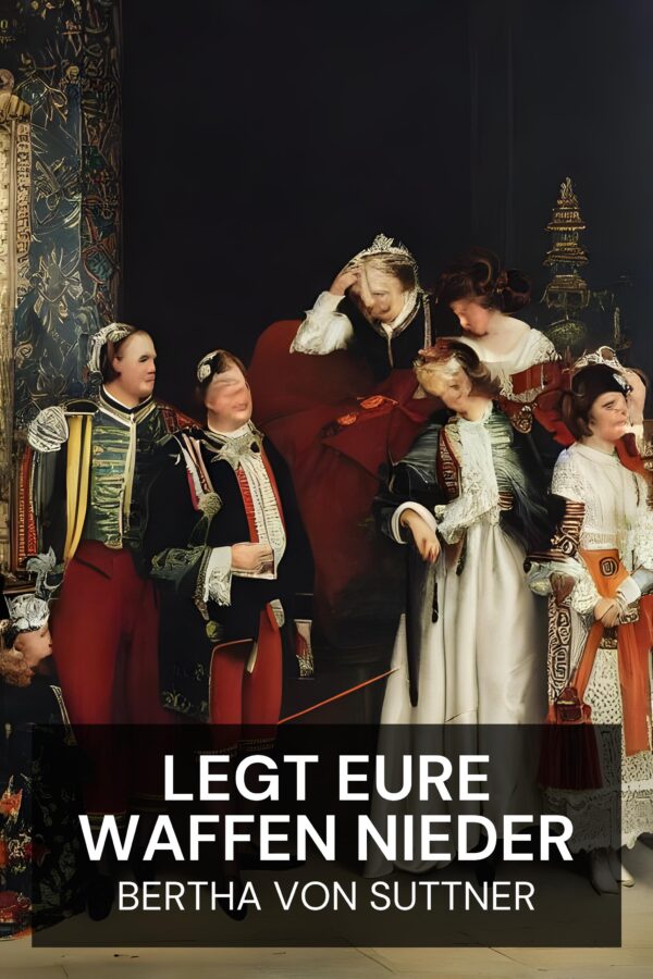 Legt eure Waffen nieder - Bertha von Suttner (Lay Down Your Arms - Deutsch)