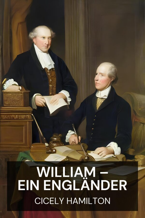 William – Ein Engländer - Cicely Hamilton (William—An Englishman - Deutsch)