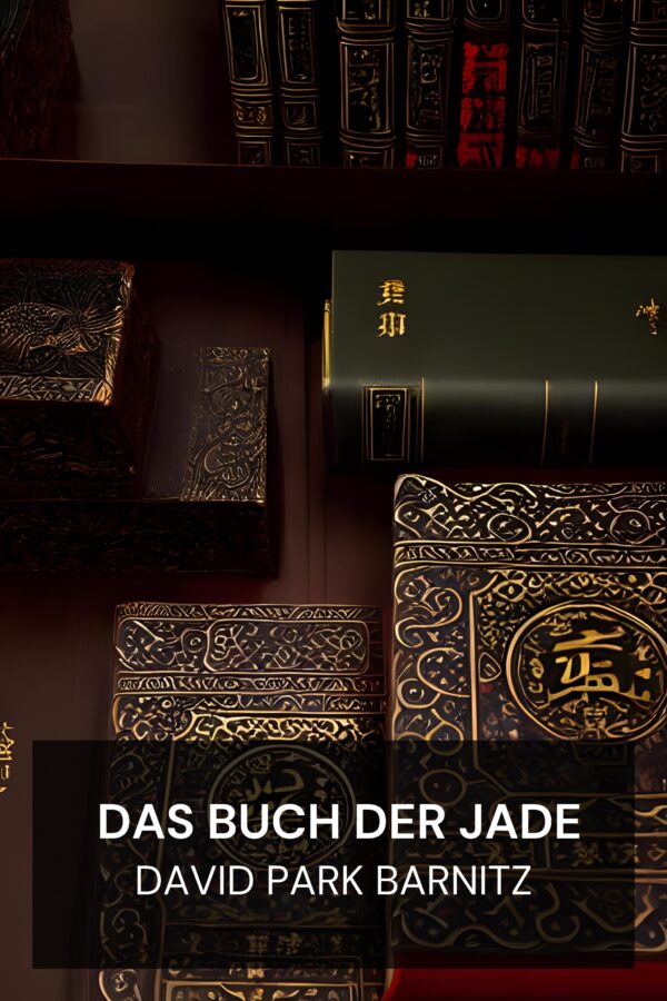 Das Buch der Jade - David Park Barnitz (The Book of Jade - Deutsch)
