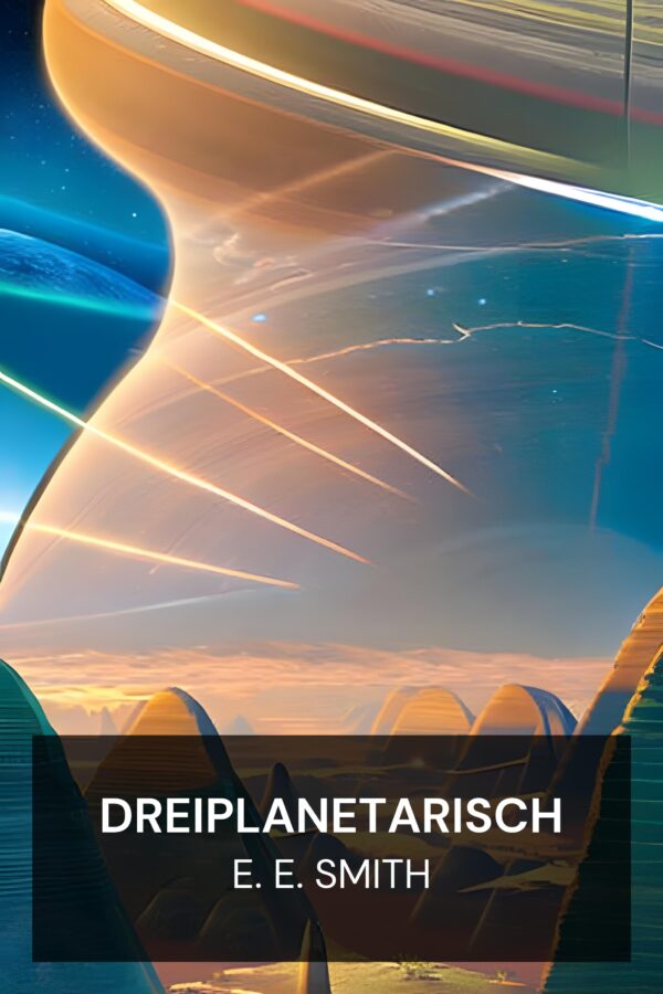 Dreiplanetarisch - E. E. Smith (Triplanetary - Deutsch)