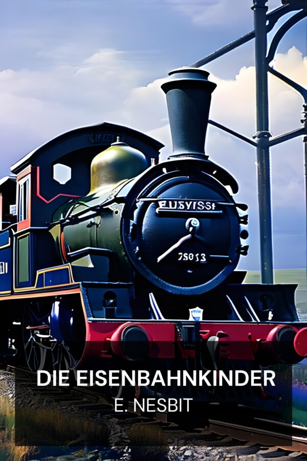Die Eisenbahnkinder - E. Nesbit (The Railway Children - Deutsch)