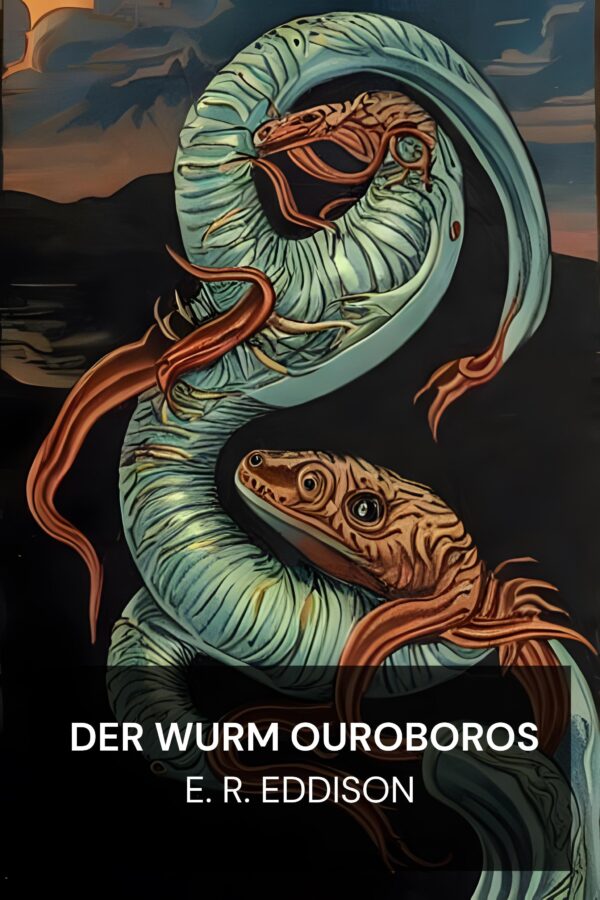 Der Wurm Ouroboros - E. R. Eddison (The Worm Ouroboros - Deutsch)