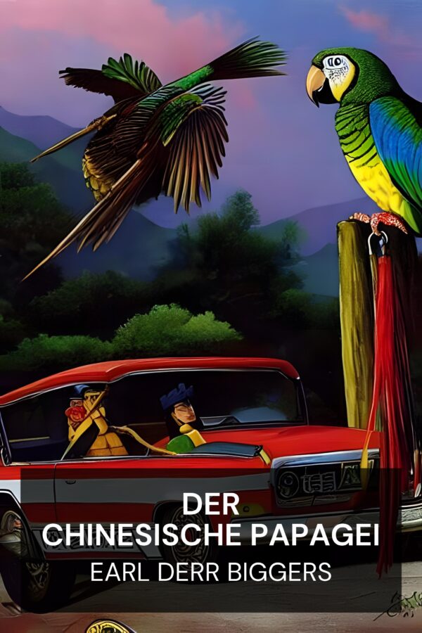 Der chinesische Papagei - Earl Derr Biggers (The Chinese Parrot - Deutsch)