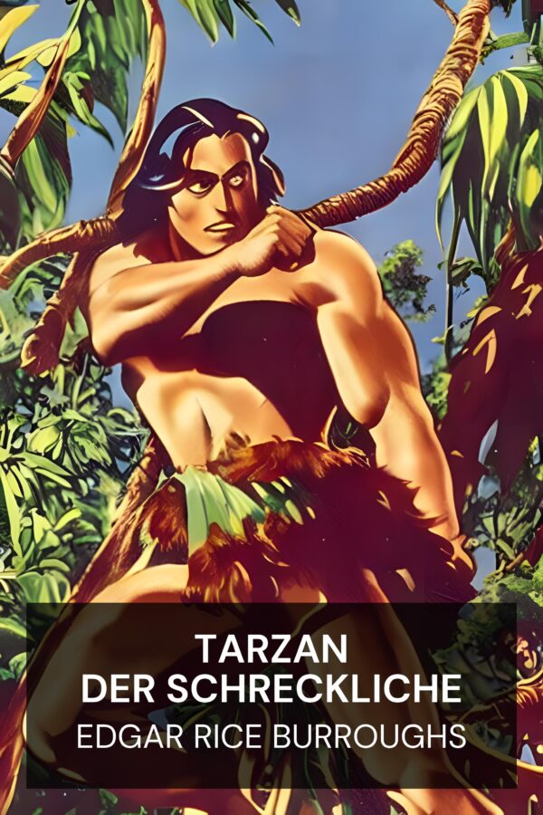 Tarzan der Schreckliche - Edgar Rice Burroughs (Tarzan the Terrible - Deutsch)