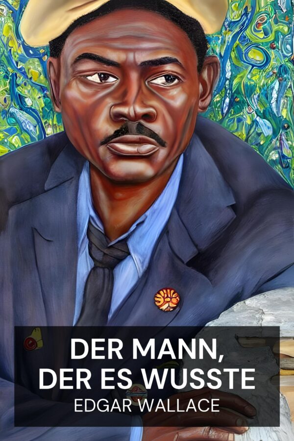 Der Mann, der es wusste - Edgar Wallace (The Man Who Knew - Deutsch)
