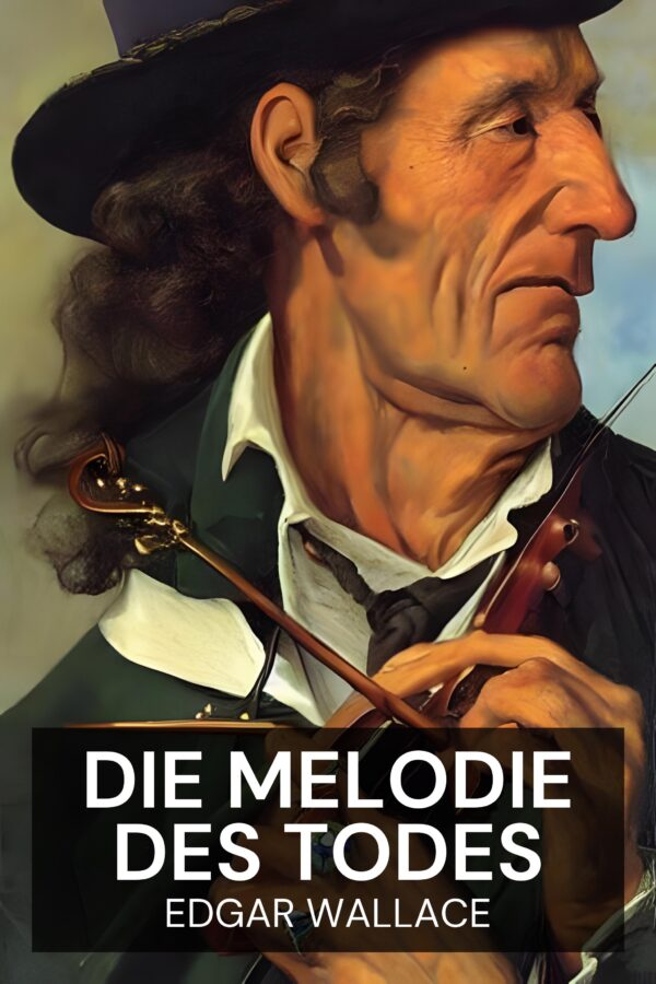 Die Melodie des Todes - Edgar Wallace (The Melody of Death - Deutsch)