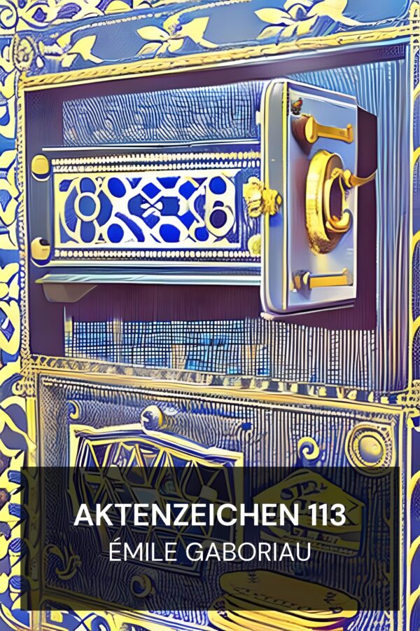 Aktenzeichen 113 - Émile Gaboriau (File No. 113 - Deutsch)