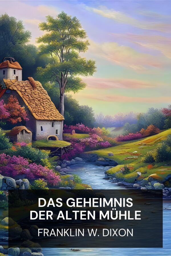 Das Geheimnis der alten Mühle - Franklin W. Dixon (The Secret of the Old Mill - Deutsch)
