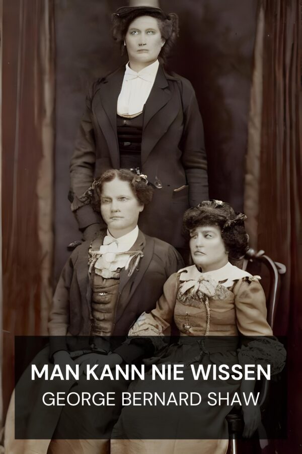Man kann nie wissen - George Bernard Shaw (You Never Can Tell - Deutsch)