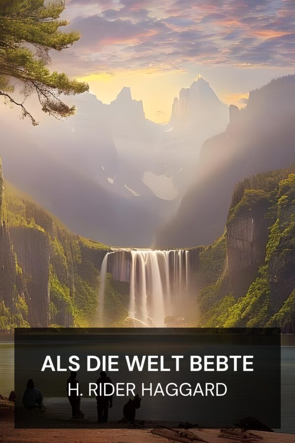 Als die Welt bebte - H. Rider Haggard (When the World Shook - Deutsch)