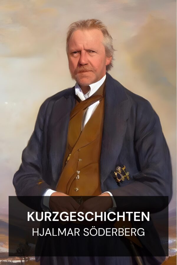 Kurzgeschichten - Hjalmar Söderberg (Short Fiction - Deutsch)