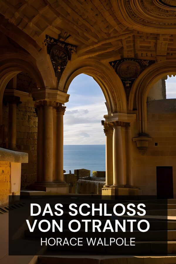 Das Schloss von Otranto - Horace Walpole (The Castle of Otranto - Deutsch)