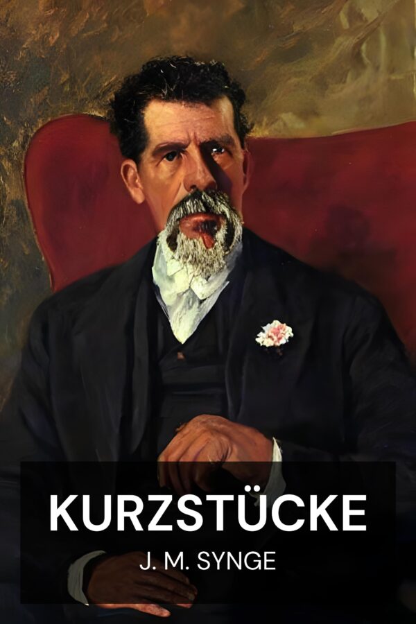 Kurzstücke - J. M. Synge (Short Plays - Deutsch)
