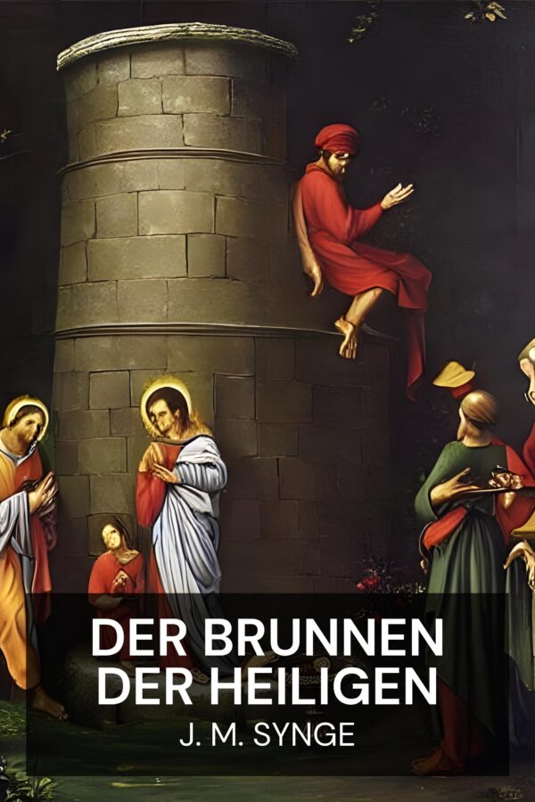 Der Brunnen der Heiligen - J. M. Synge (The Well of the Saints - Deutsch)