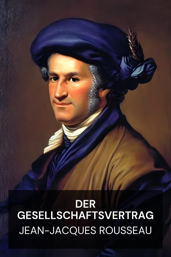 Der Gesellschaftsvertrag - Jean-Jacques Rousseau (The Social Contract - Deutsch)