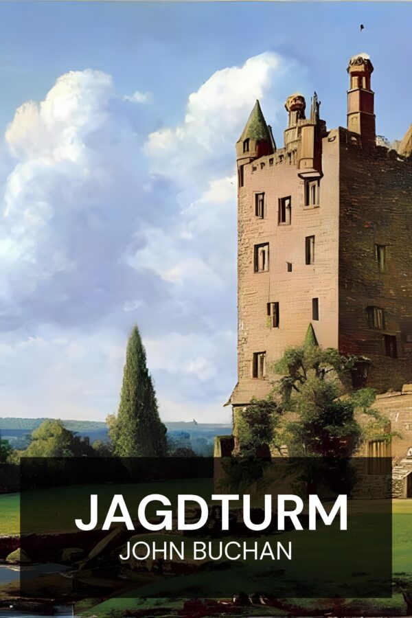 Jagdturm - John Buchan (Huntingtower - Deutsch)