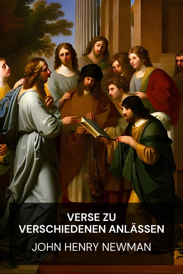 Verse zu verschiedenen Anlässen - John Henry Newman (Verses on Various Occasions - Deutsch)