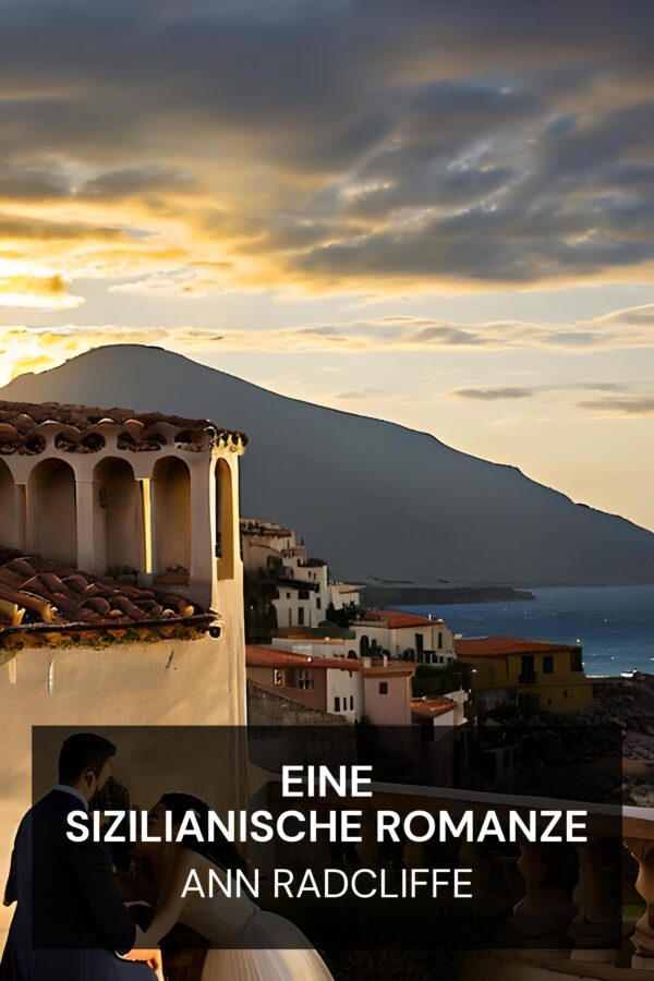Eine sizilianische Romanze - Ann Radcliffe (A Sicilian Romance - Deutsch)