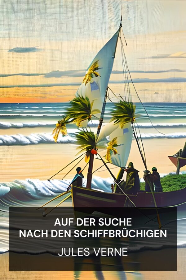 Auf der Suche nach den Schiffbrüchigen - Jules Verne (In Search of the Castaways - Deutsch)