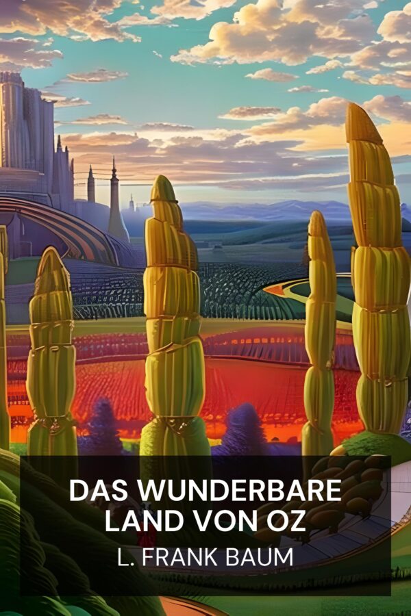 Das wunderbare Land von Oz - L. Frank Baum (The Marvelous Land of Oz - Deutsch)