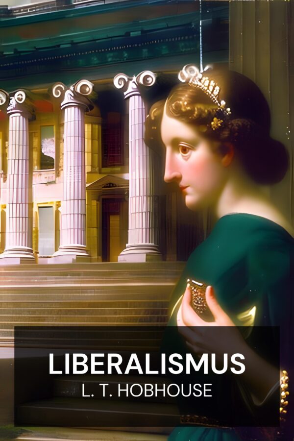 Liberalismus - L. T. Hobhouse (Liberalism - Deutsch)