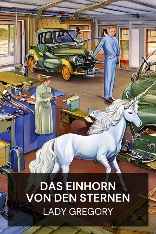 Das Einhorn von den Sternen - Lady Gregory (The Unicorn from the Stars - Deutsch)