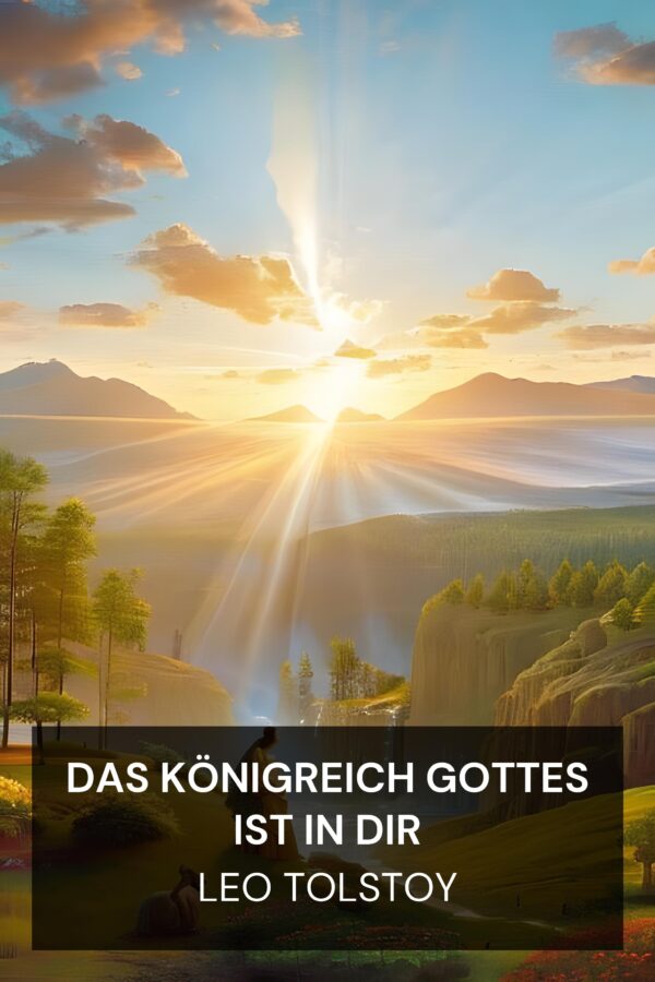 Das Königreich Gottes ist in dir - Leo Tolstoy (The Kingdom of God Is Within You - Deutsch)