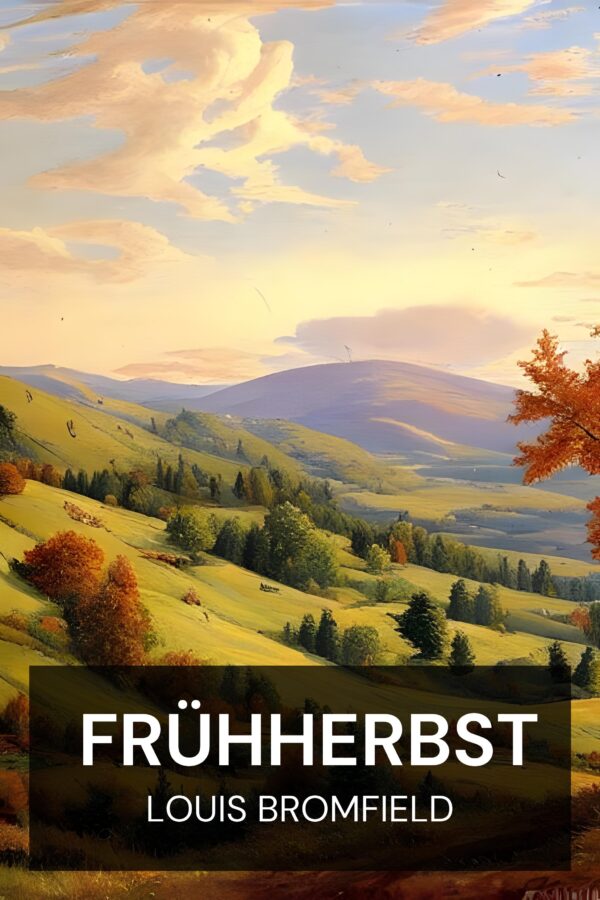 Frühherbst - Louis Bromfield (Early Autumn - Deutsch)