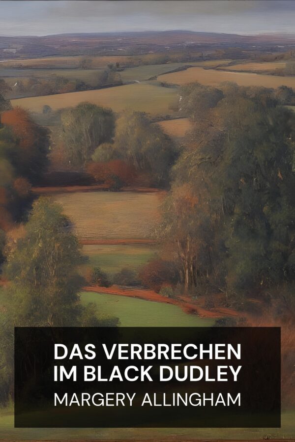 Das Verbrechen im Black Dudley - Margery Allingham (The Crime at Black Dudley - Deutsch)