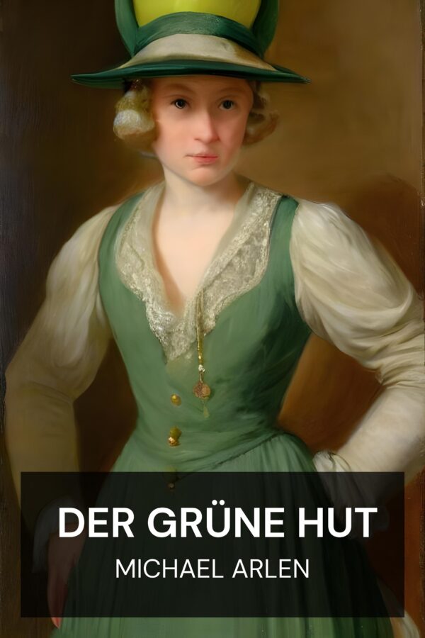 Der grüne Hut - Michael Arlen (The Green Hat - Deutsch)