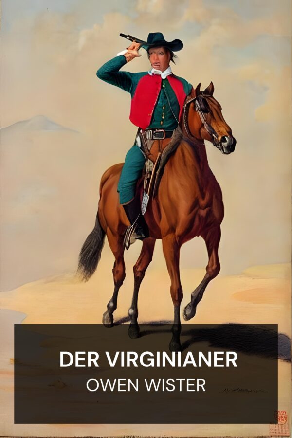 Der Virginianer - Owen Wister (The Virginian - Deutsch)