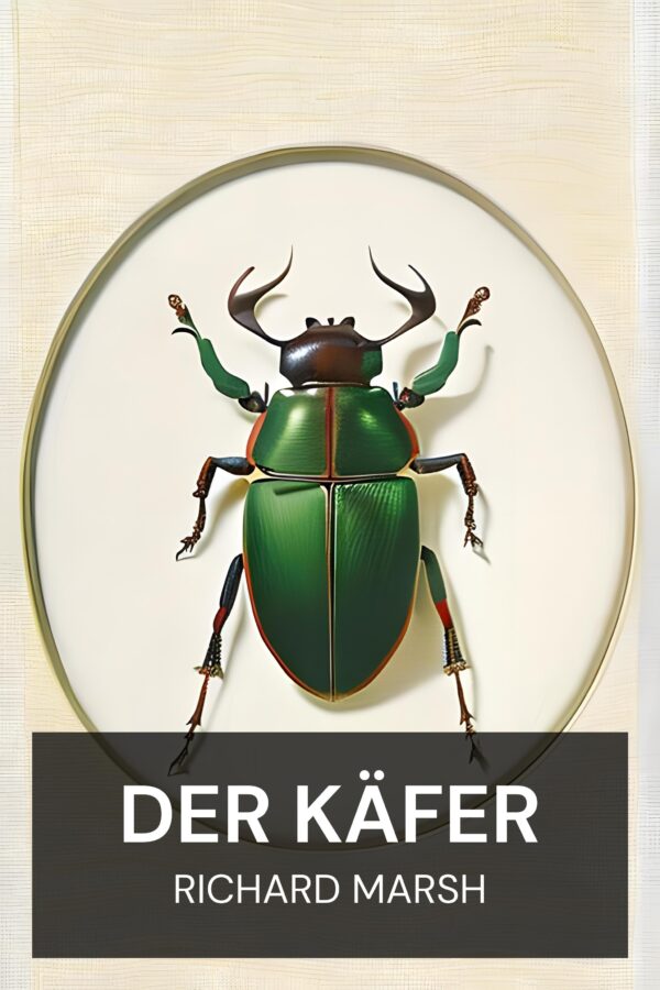 Der Käfer - Richard Marsh (The Beetle - Deutsch)