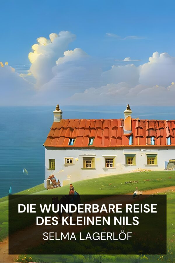 Die wunderbare Reise des kleinen Nils - Selma Lagerlöf (The Wonderful Adventures of Nils - Deutsch)