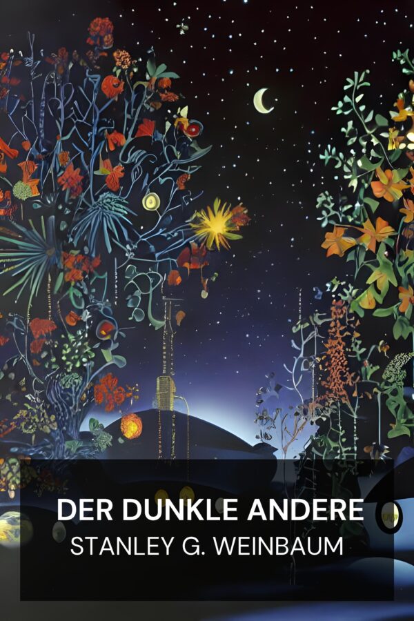 Der dunkle Andere - Stanley G. Weinbaum (The Dark Other - Deutsch)