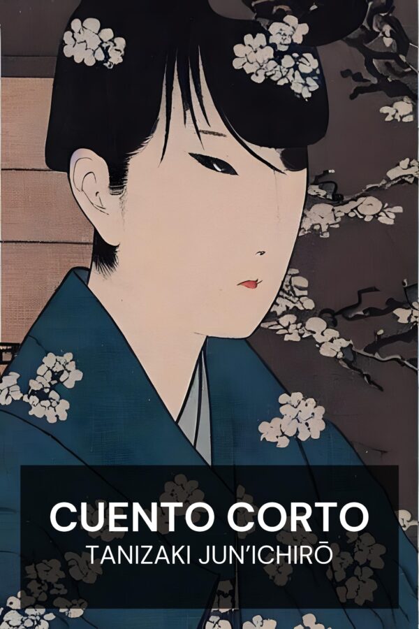 Cuento corto - Tanizaki Jun’ichirō (Short Fiction - Espanol)