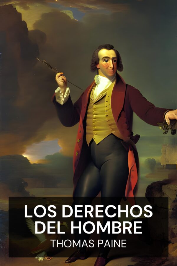 Los derechos del hombre - Thomas Paine (The Rights of Man - Espanol)