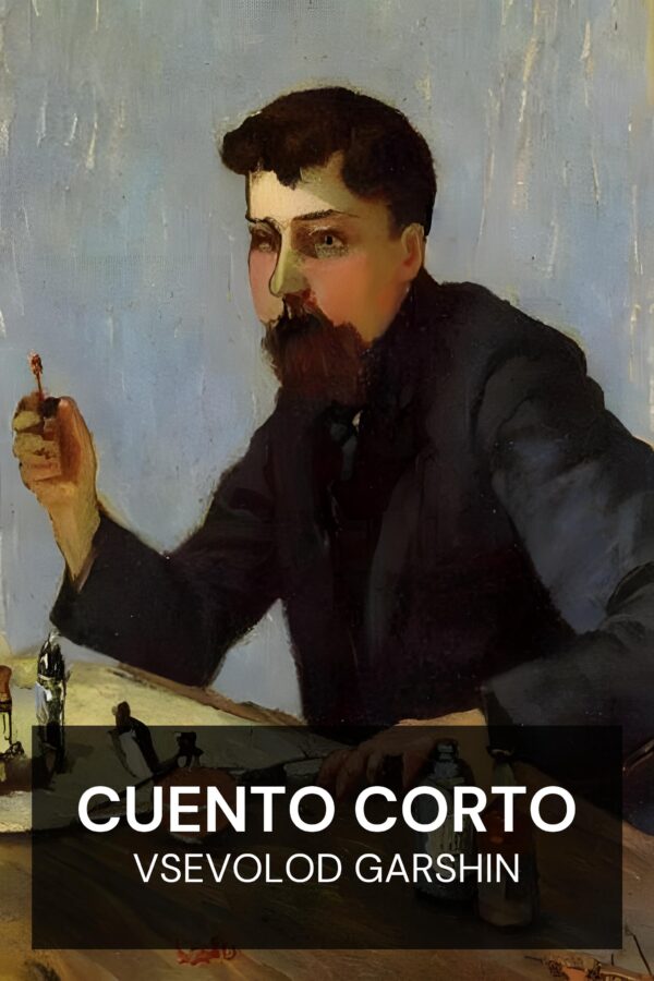 Cuento corto - Vsevolod Garshin (Short Fiction - Espanol)