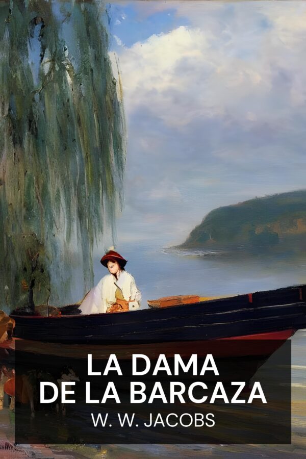 La dama de la barcaza - W. W. Jacobs (The Lady of the Barge - Espanol)