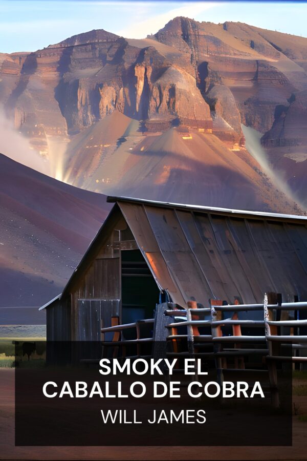 Smoky el Caballo de Cobra - Will James (Smoky the Cowhorse - Espanol)