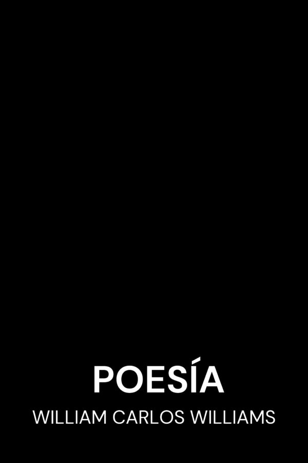Poesía - William Carlos Williams (Poetry - Espanol)