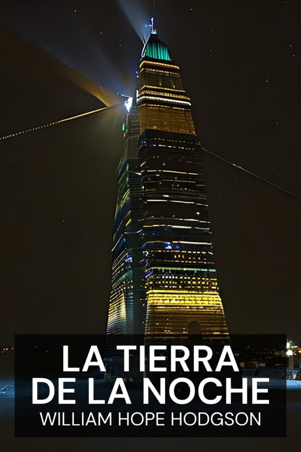 La tierra de la noche - William Hope Hodgson (The Night Land - Espanol)