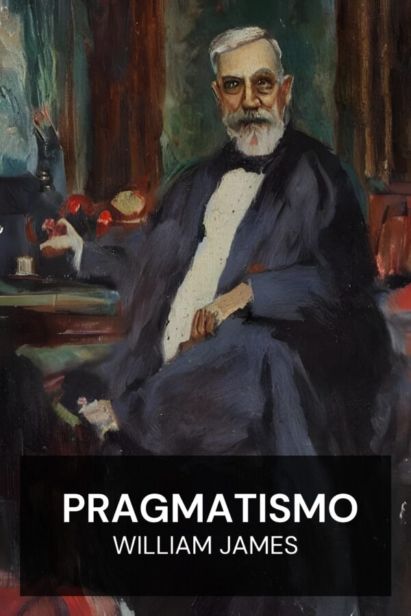 Pragmatismo - William James (Pragmatism - Espanol)