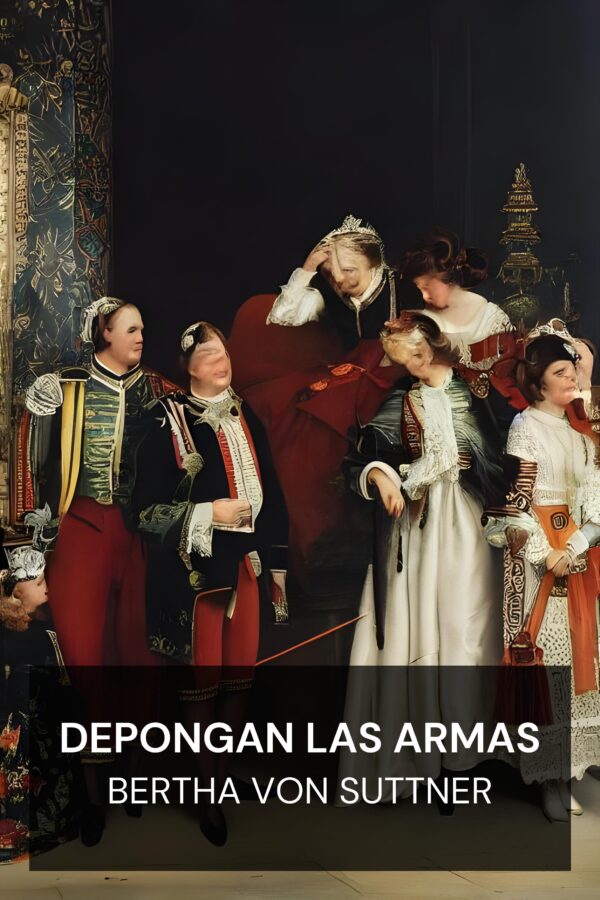 Depongan las armas - Bertha von Suttner (Lay Down Your Arms - Espanol)