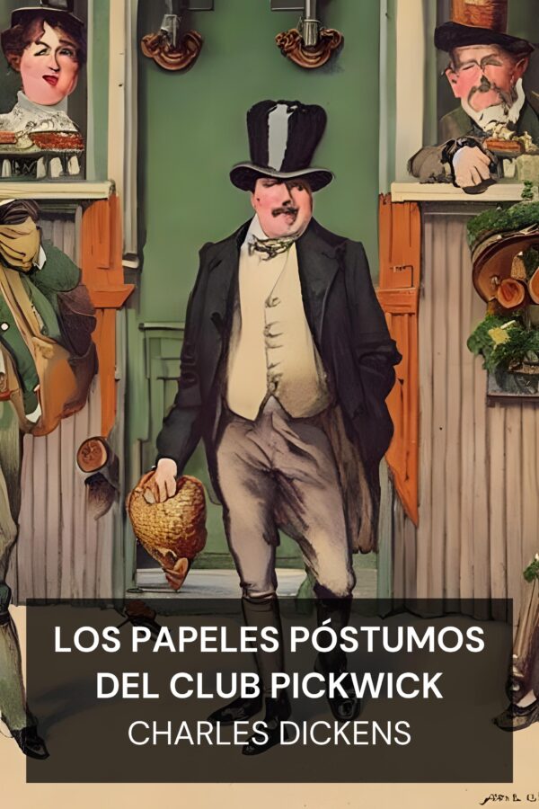Los papeles póstumos del Club Pickwick - Charles Dickens (The Pickwick Papers - Espanol)