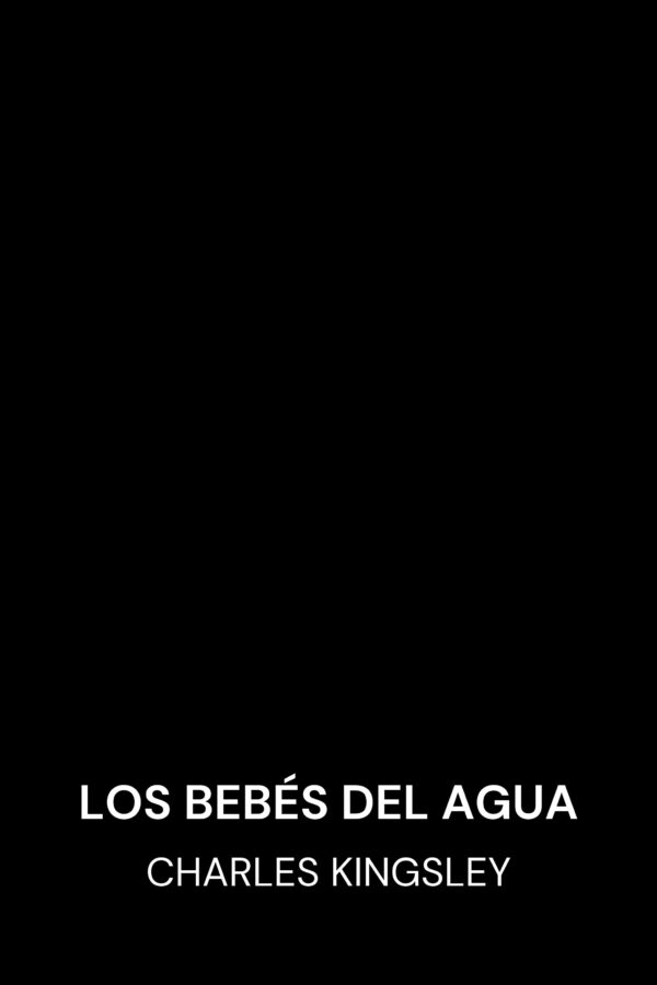 Los bebés del agua - Charles Kingsley (The Water-Babies - Espanol)