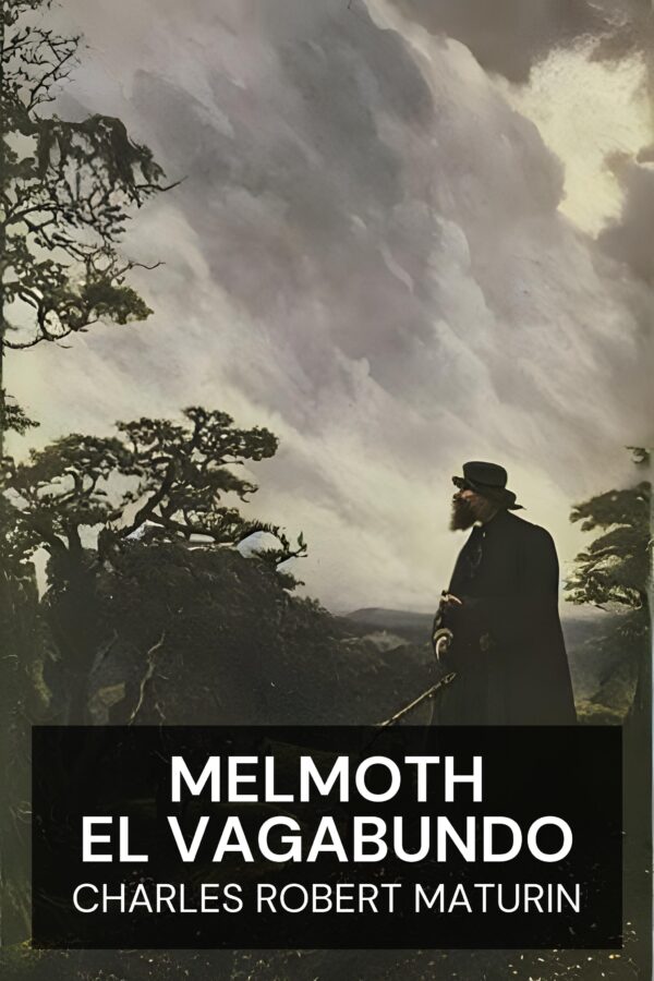 Melmoth el Vagabundo - Charles Robert Maturin (Melmoth the Wanderer - Espanol)